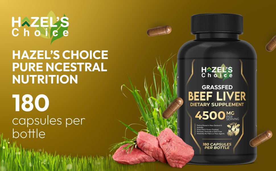 HAZEL'S Choice Grassfed Beef Liver Supplement 4500mg, 180 Capsules, Unflavored, Organ Support Supplement & Nutrient-Rich, 30 Servings
